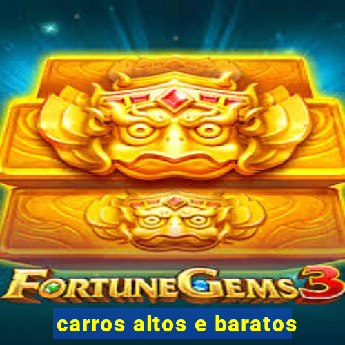 carros altos e baratos